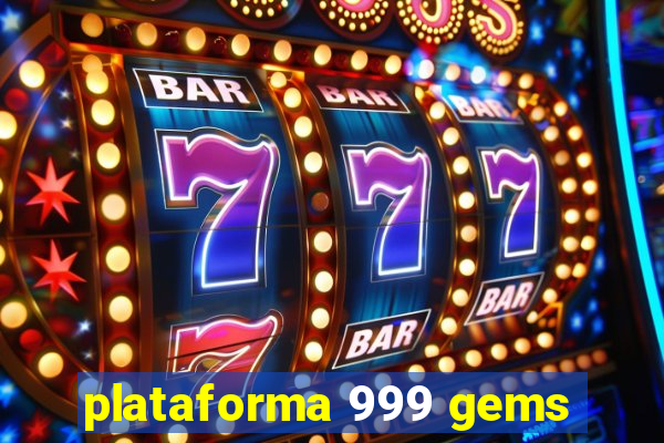 plataforma 999 gems